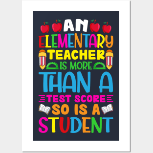 An-Elementary-teacher-IS-More-Than-A-Test-Score-So-Is-A-Student Posters and Art